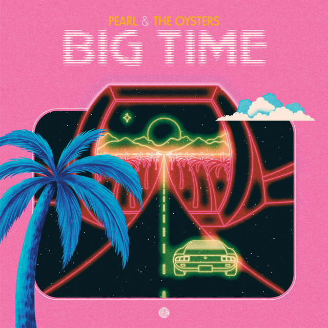 Pearl & The Oysters - Big Time