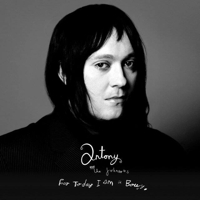 Antony & The Johnsons (ANOHNI) - For today I am a boy