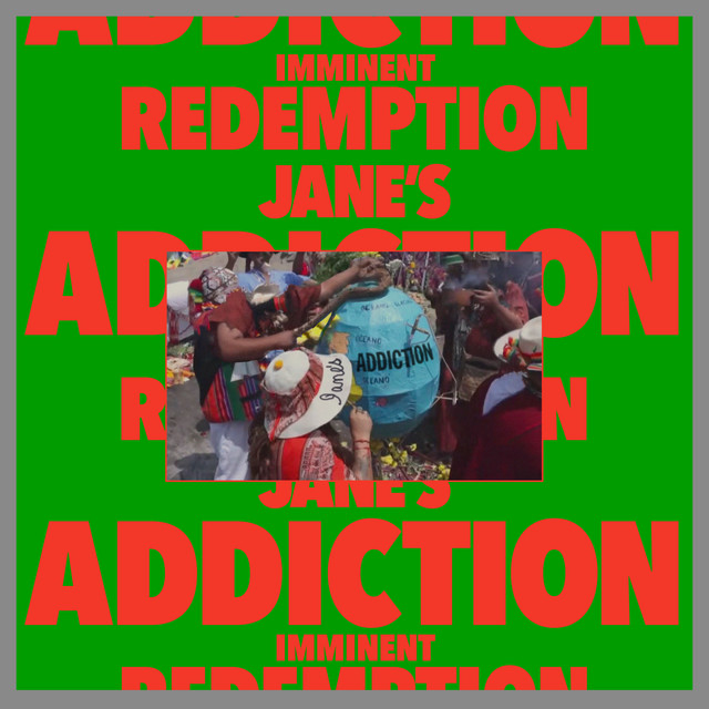 Jane’s Addiction - Imminent Redemption