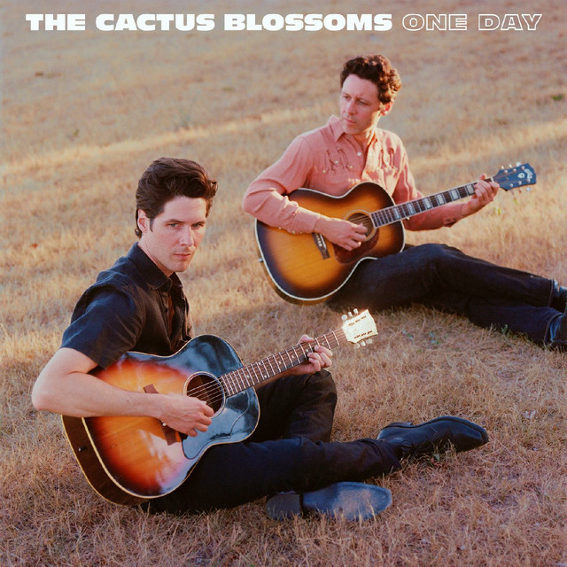 The Cactus Blossoms - Ballad Of An Unknown