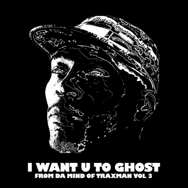 Traxman - I Want U To Ghost