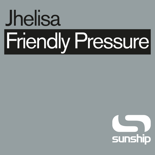 Jhelisa - Friendly Pressure (Into The Sunshine Mix)