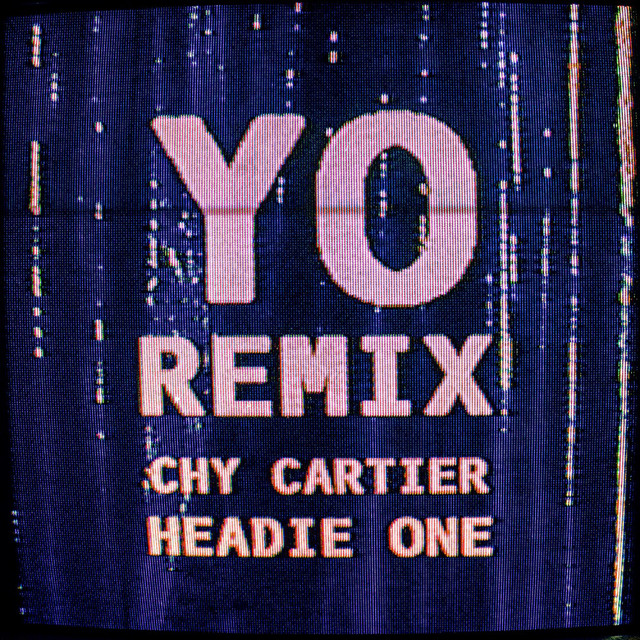 Chy Cartier - Yo (Remix) (feat. Headie One)