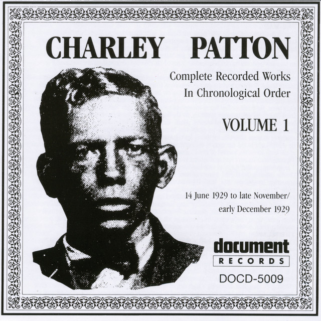 Charley Patton - Screamin' And Hollerin' The Blues