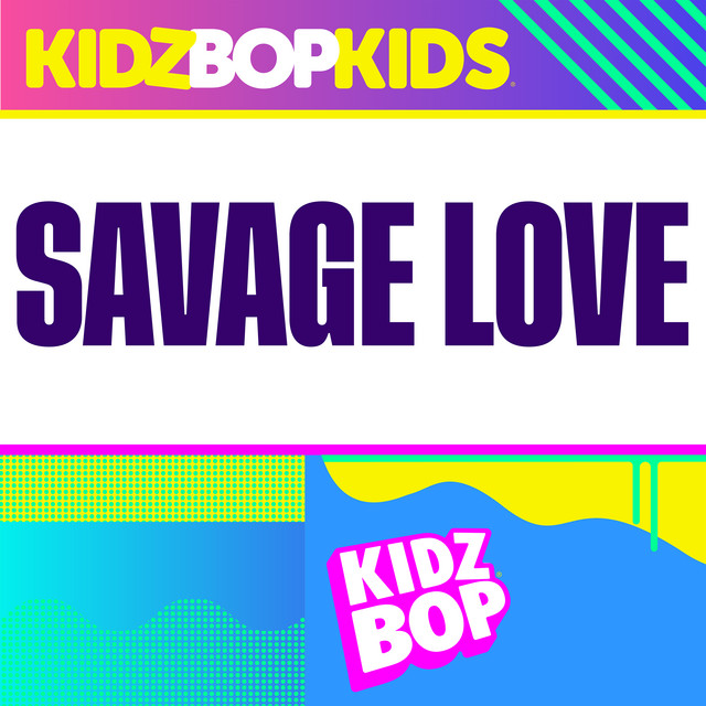 Kidz Bop Kids - Savage Love