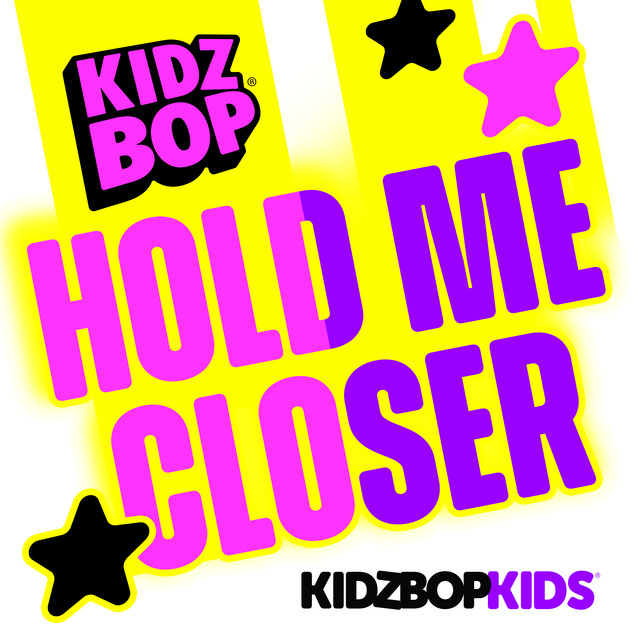 Kidz Bop Kids - Hold Me Closer