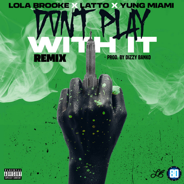 Lola Brooke - Don't Play With It (Remix) (feat. Latto & Yung Miami)