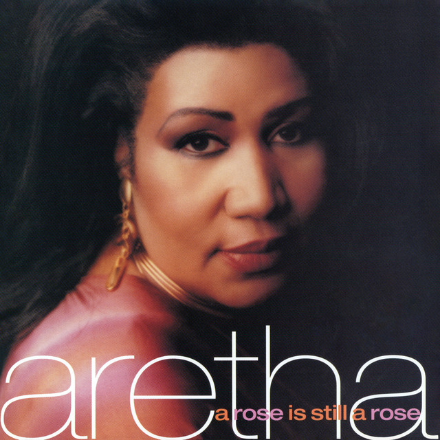 Aretha Franklin - A Rose Is Still a Rose