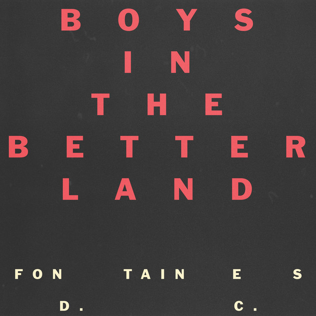 Fontaines D.c. - Boys In The Better Land