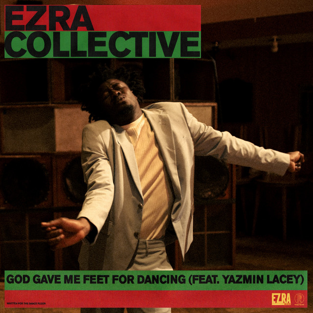 Ezra Collective - God Gave Me Feet For Dancing