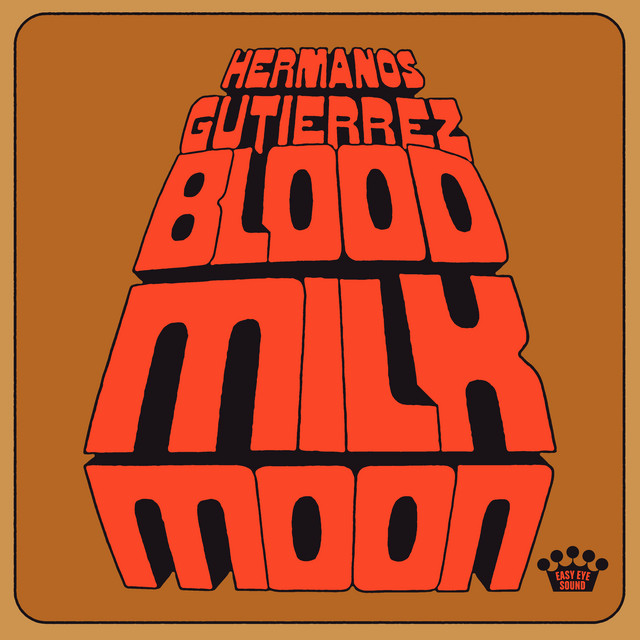 Hermanos Gutierrez - Blood milk moon