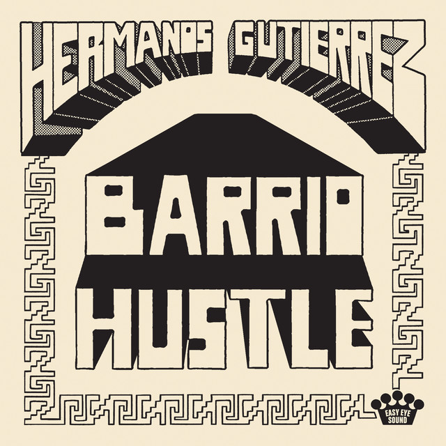 Hermanos Gutiérrez - Barrio Hustle