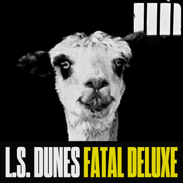 L.s. Dunes - Fatal Deluxe