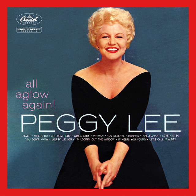 Peggy Lee - Hallelujah I Love Him So