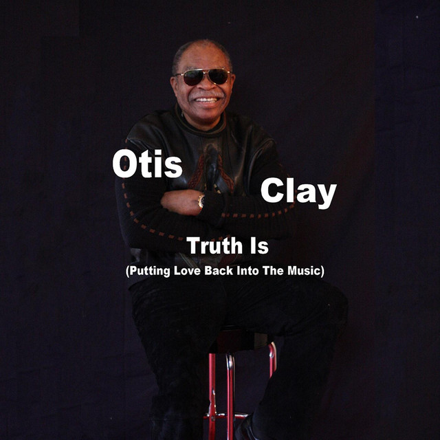 Otis Clay - Only Way Is Up
