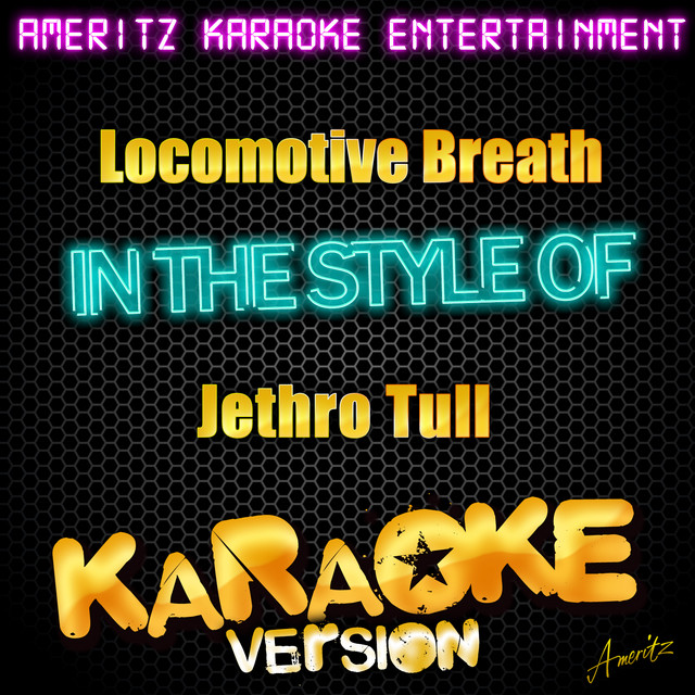 Ameritz Karaoke Entertainment - Locomotive Breath (Single Version)