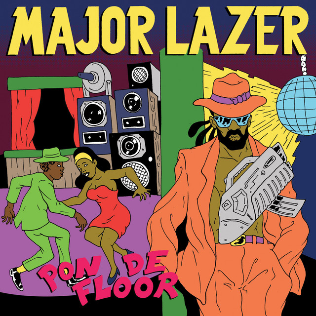 Major Lazer - Pon De Floor