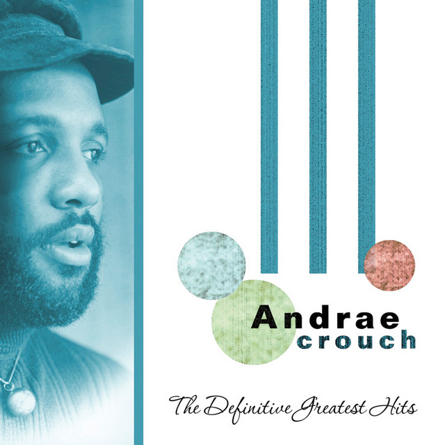 Andrae Crouch & The DiscipLes - The Sweet Love of Jesus