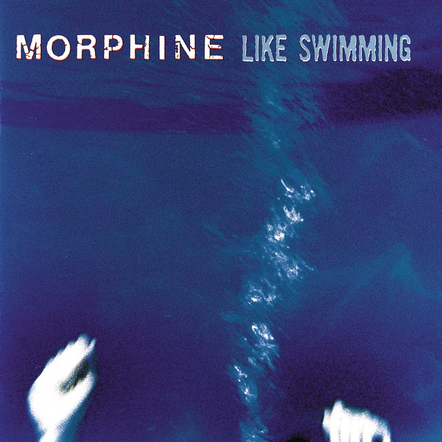 Morphine - Early To Bed