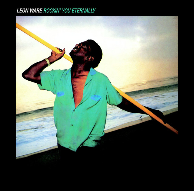 Leon Ware - Rockin' You Eternally