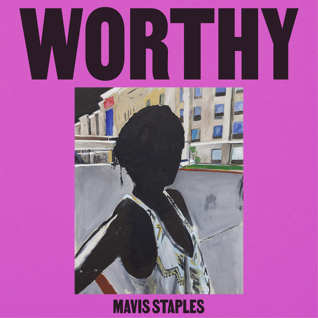 Mavis Staples - Worthy