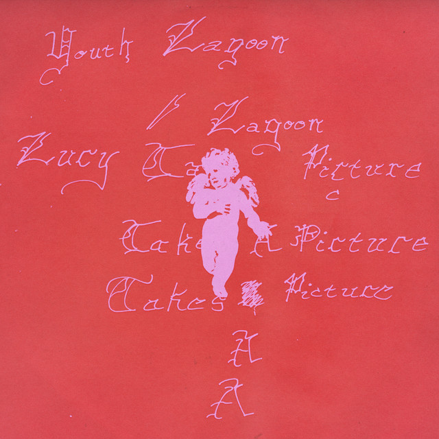 Youth Lagoon - Lucy Takes a Picture