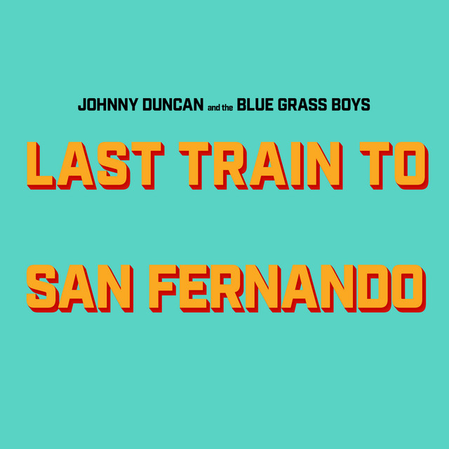 Johnny Duncan - Last Train To San Fernando