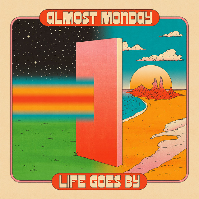 Almost Monday - life goes by