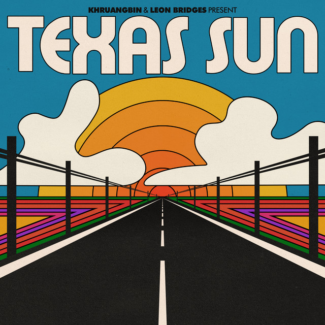 Khruangbin/leon Bridges - Texas Sun