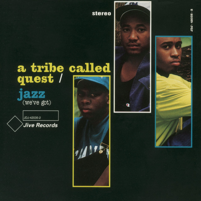 A Tribe Called Quest - Jazz (We’ve Got)