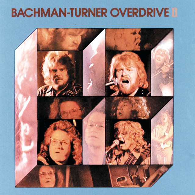 Bachman-turner Overdrive - Takin' care of business