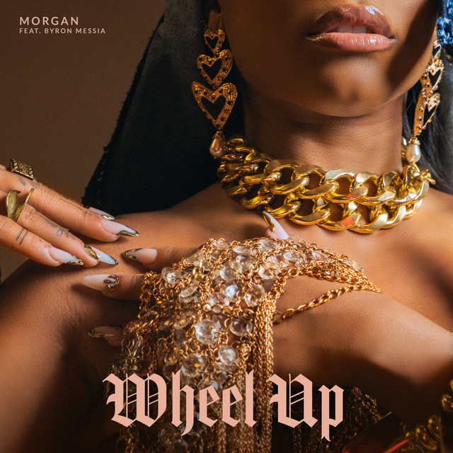 Morgan - Wheel Up (feat. Byron Messia)