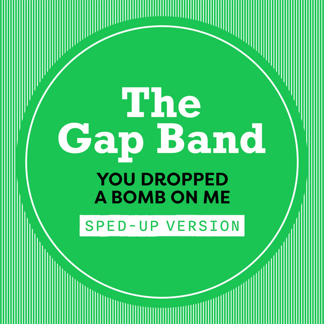 GAP Band - You Dropped A Bomb On Me