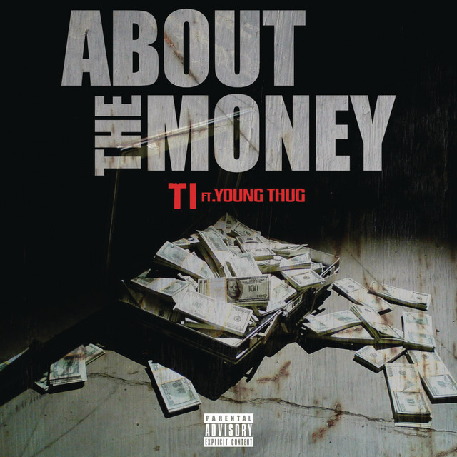 T.I. - About The Money (feat. Young Thug)