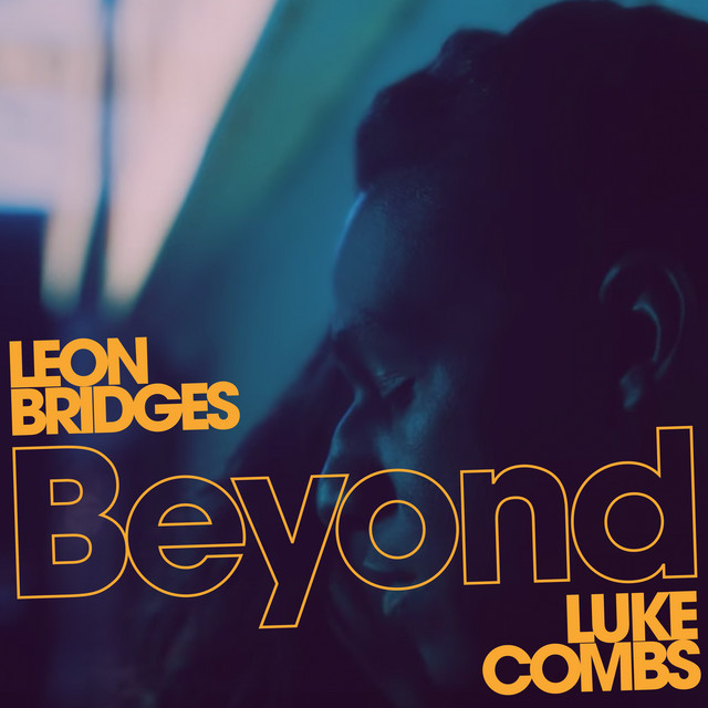 Leon Bridges Ft. Luke Combs - Beyond