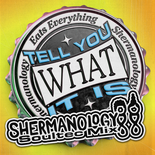 Eats Everything & Shermanology - Tell You What It Is