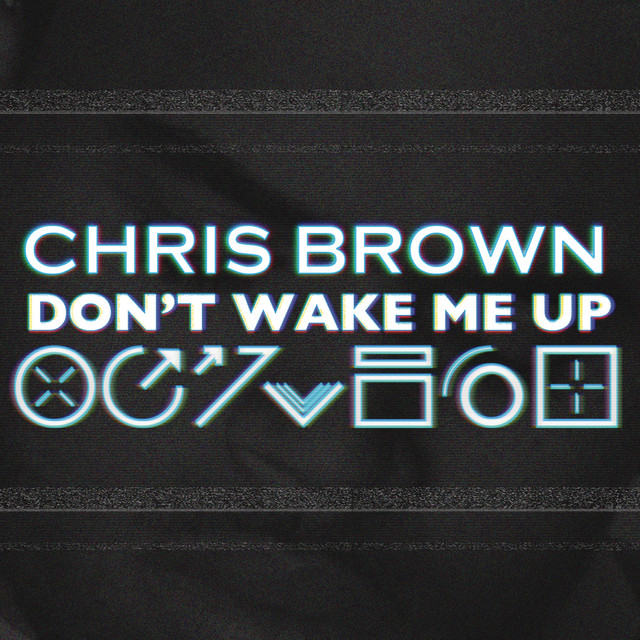 Chris Brown - Don't Wake Me Up