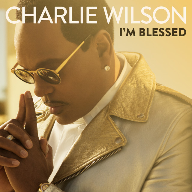 Charlie Wilson - I'm Blessed