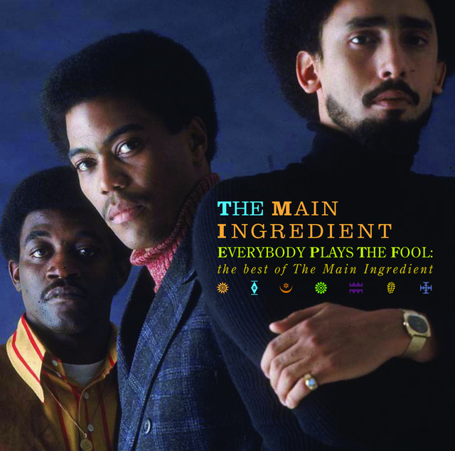 The Main Ingredient - Everybody Plays The Fool