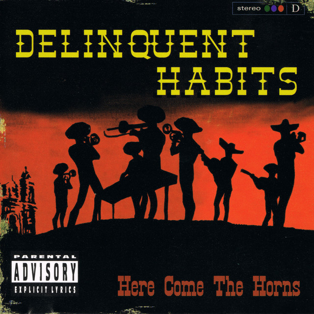 Delinquent Habits - Here Come The Horns