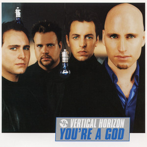 Vertical Horizon - You're A God