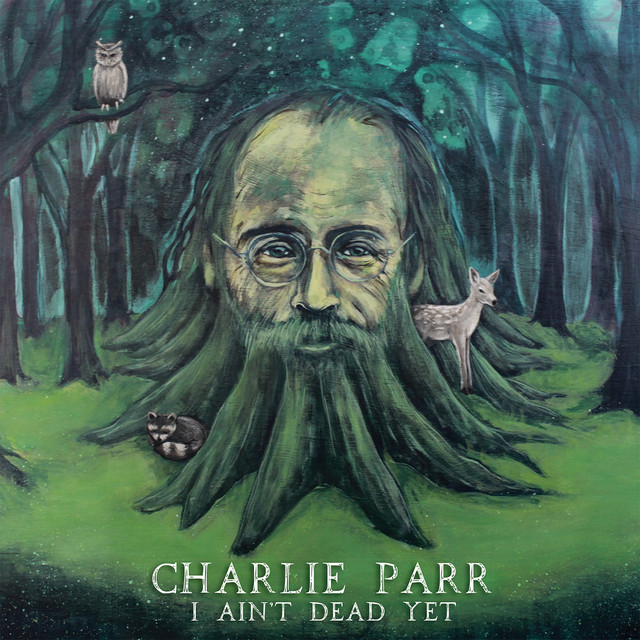 Charlie Parr - Something I Said