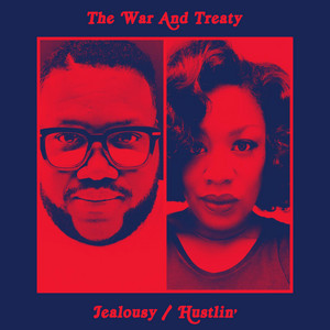The War And Treaty - Jealousy