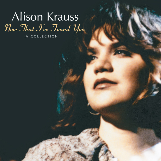 Alison Krauss & Union Station - When You Say Nothing At All