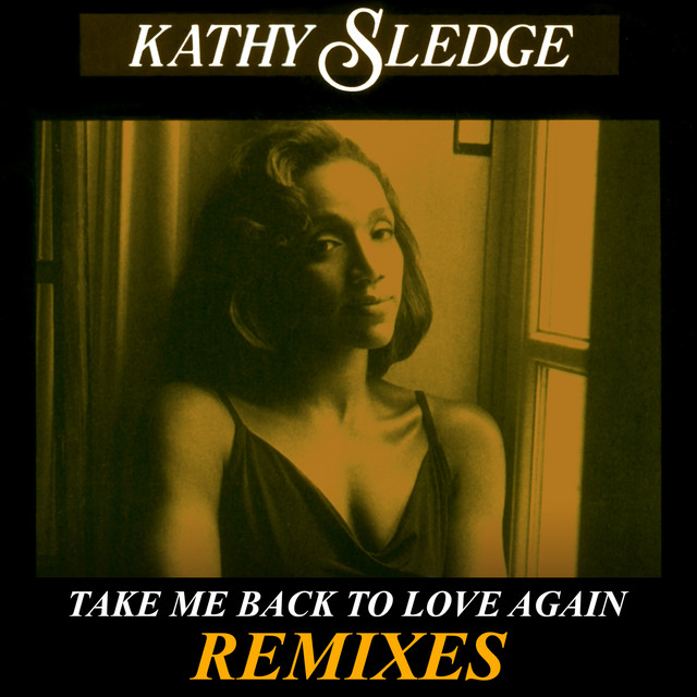 Kathy Sledge - Take Me Back To Love Again (Roger's Favorite Mix)