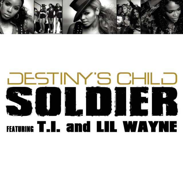 Destiny's Child Ft. Lil'Wayne And T.I - Soldier