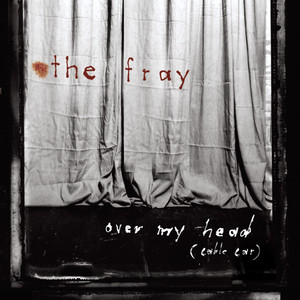The Fray - Over my head
