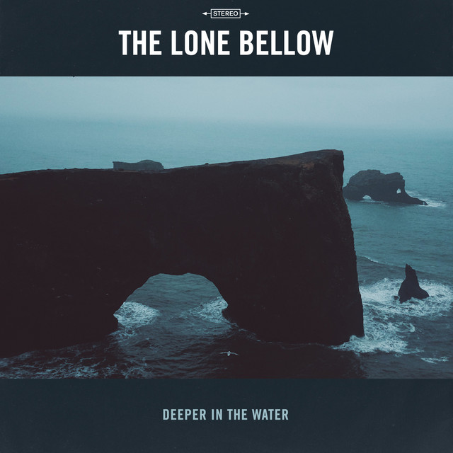 The Lone Bellow - Deeper in the Water