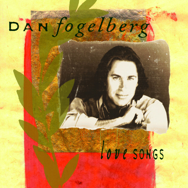 Dan Fogelberg - LOVE SONGS ARE BACK AGAIN