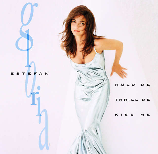 Gloria Estefan - Hold Me, Thrill Me, Kiss Me